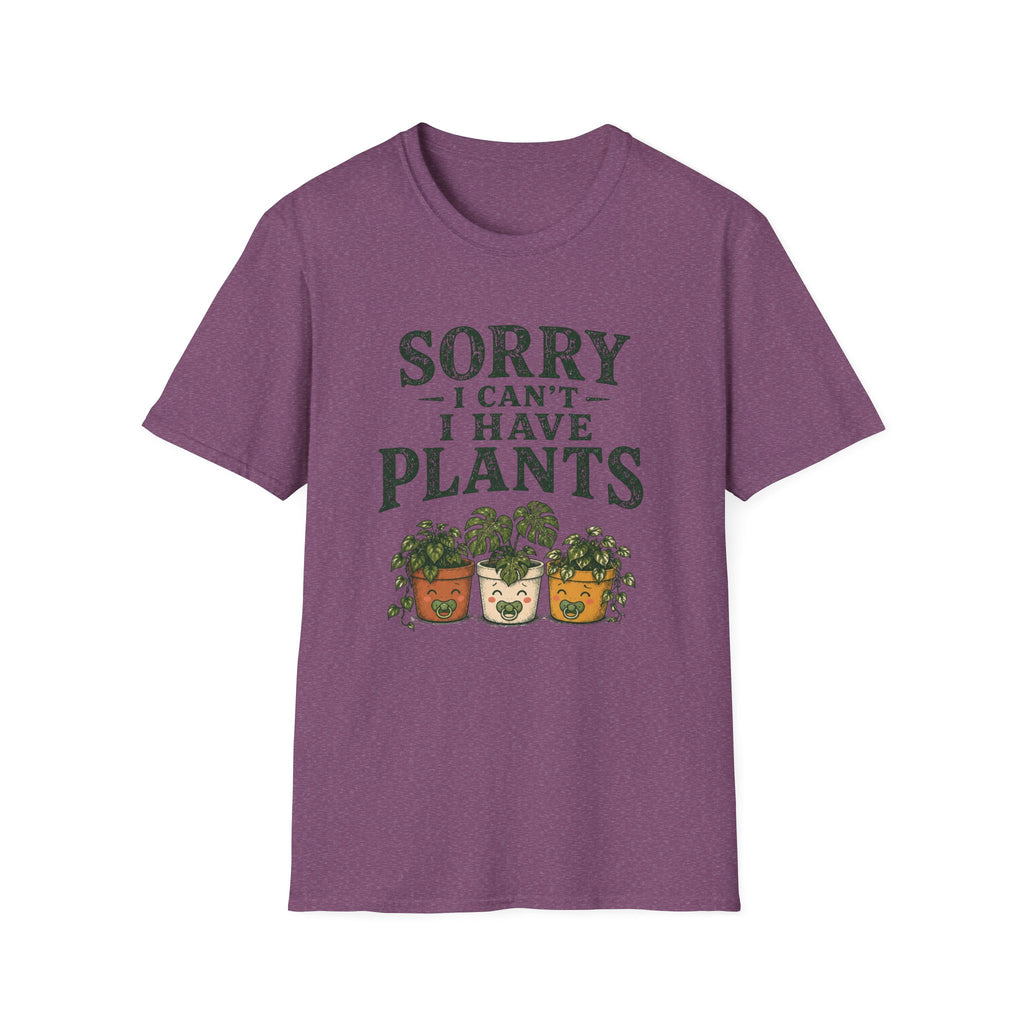 Sorry I Can't I Have Plants T-Shirt