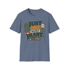 Just One More Plant T-Shirt