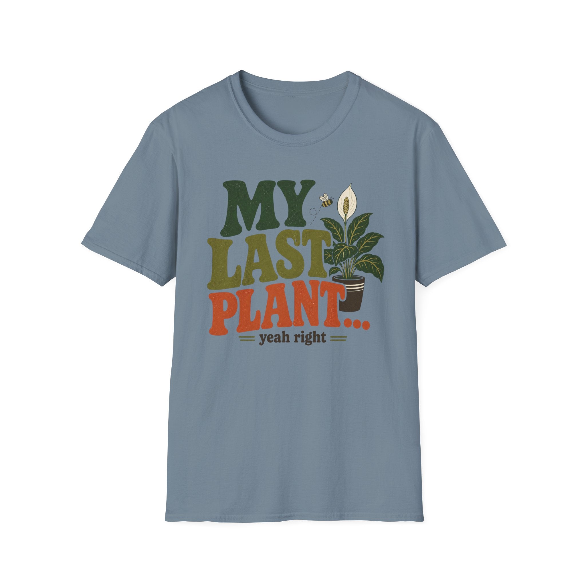 My Last Plant T-Shirt