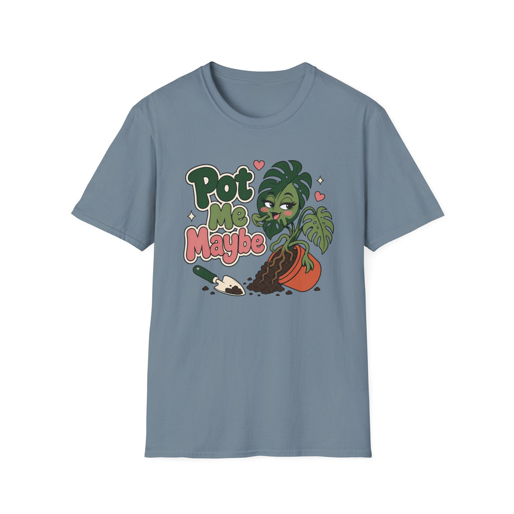 Pot Me Maybe  T-Shirt