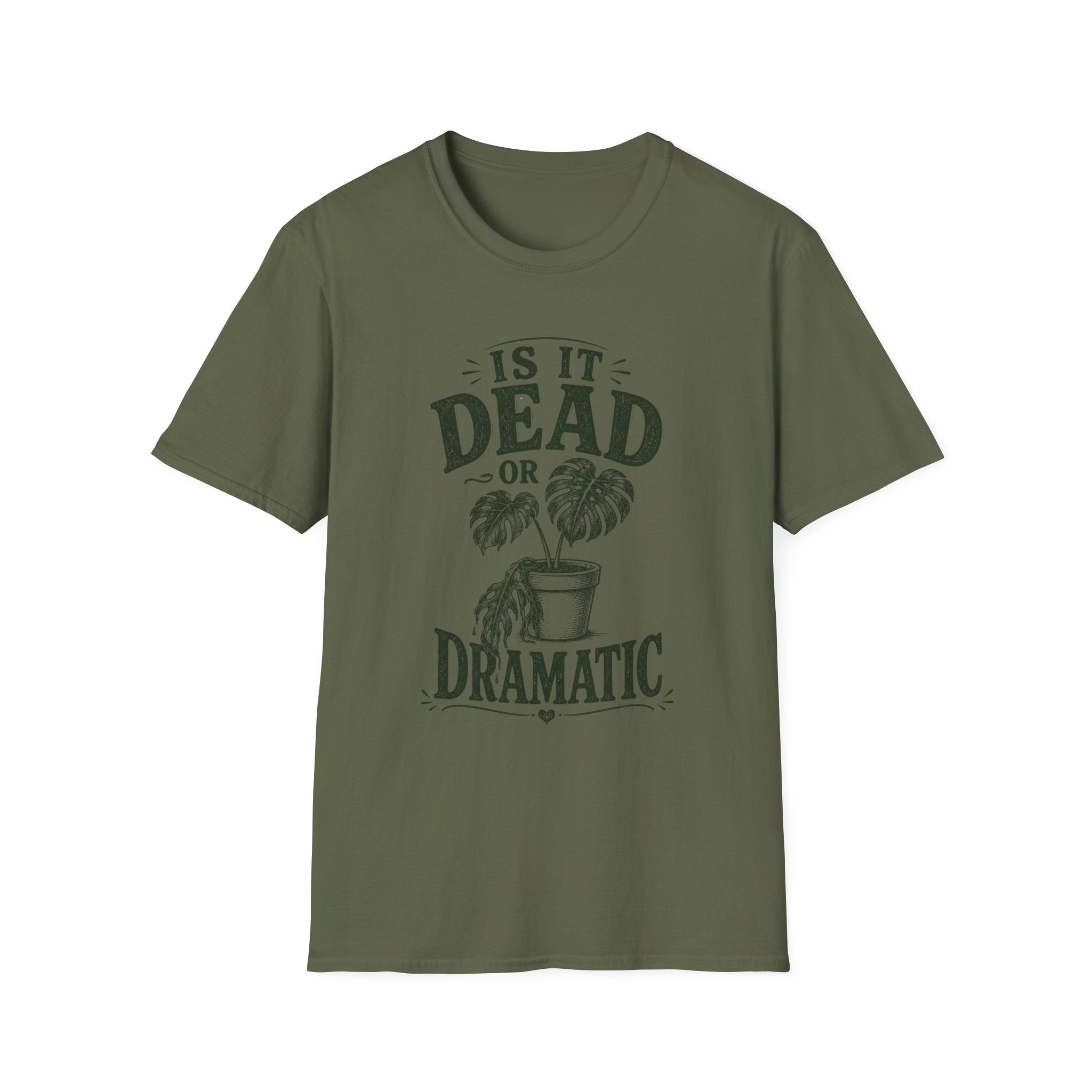Is It Dead Or Dramatic T-Shirt