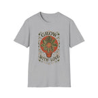 Grow With Love T-Shirt