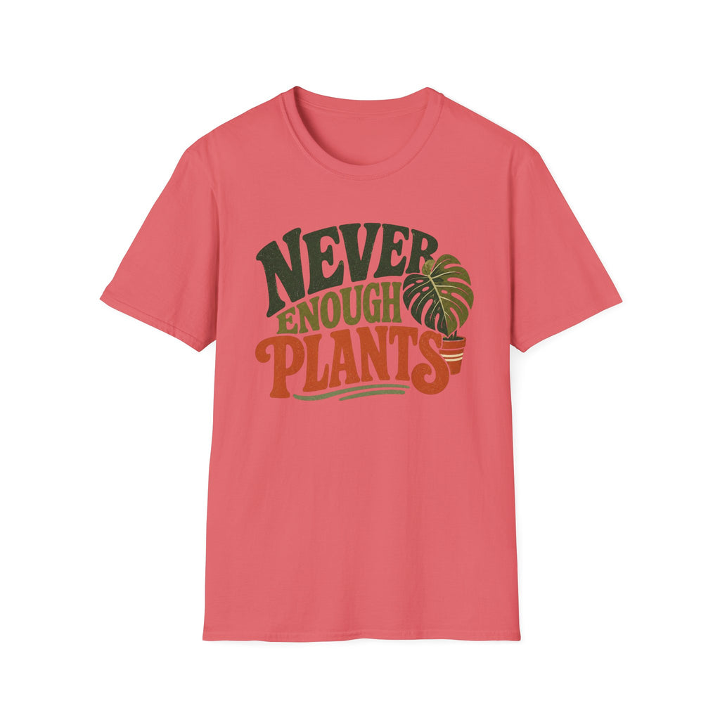 Never Enough Plants T-Shirt