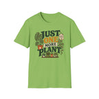 Just One More Plant T-Shirt