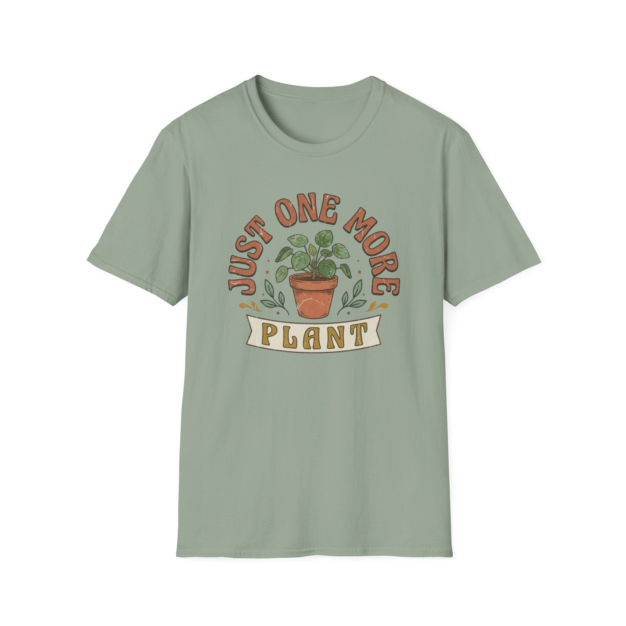 Just One More Plant  T-Shirt