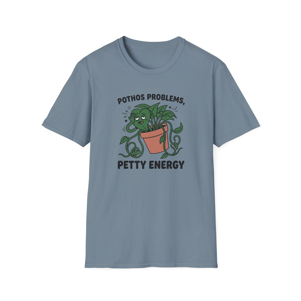 Pothos Problems Petty Energy T-Shirt
