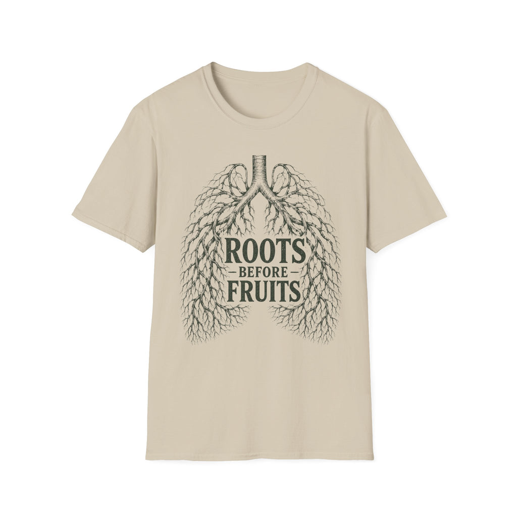 Roots Before Fruits T-Shirt