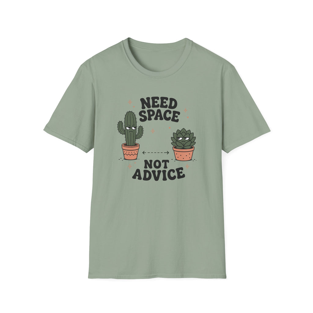 Need Space Not Advice T-Shirt