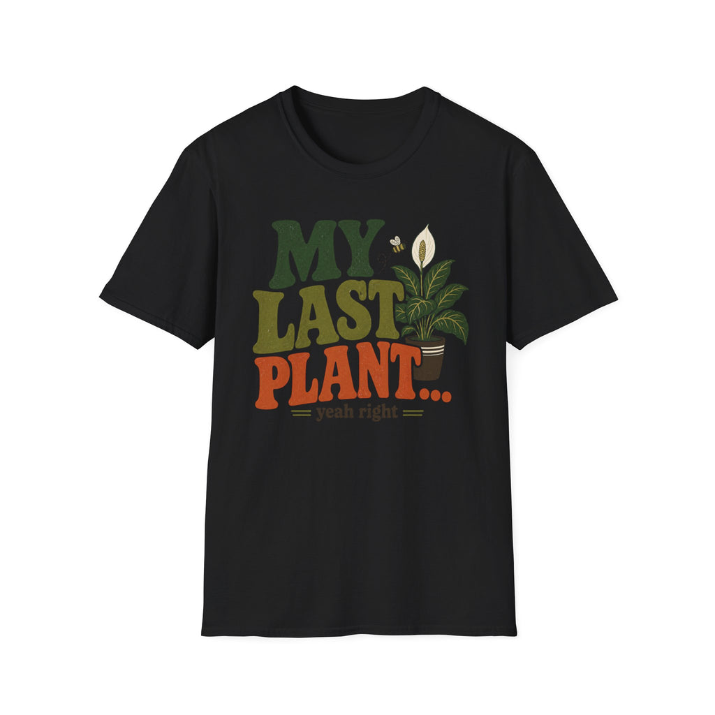 My Last Plant T-Shirt