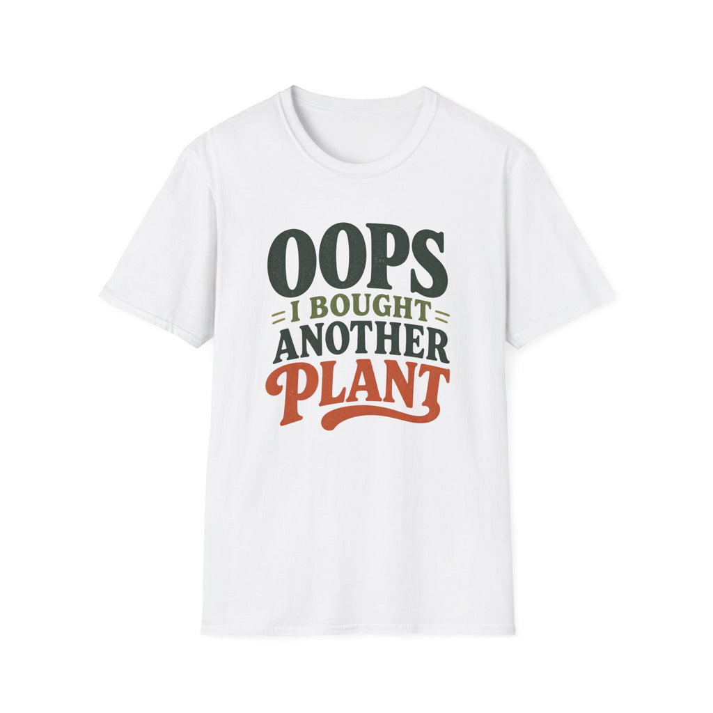 Oops I Bought Another Plant T-Shirt