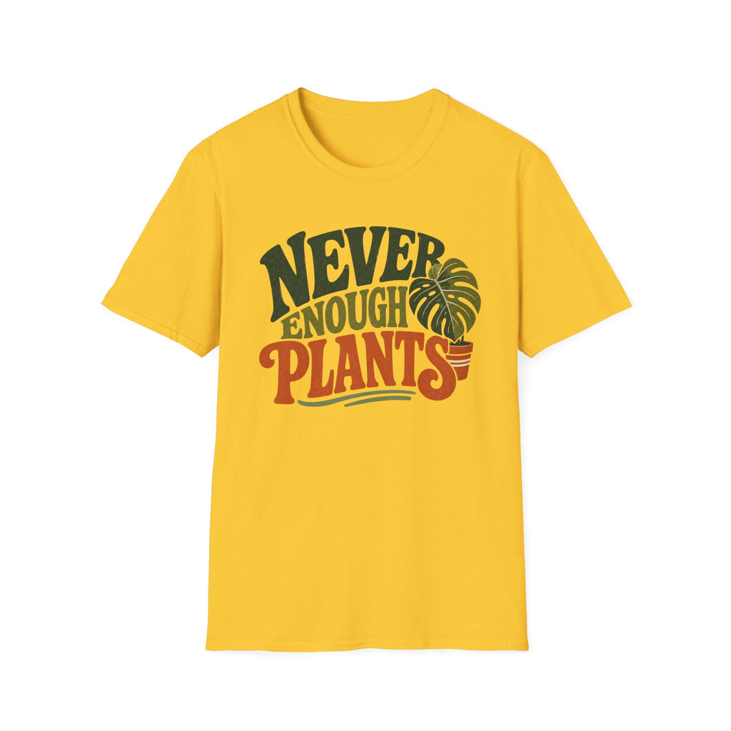 Never Enough Plants T-Shirt