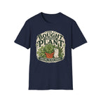 Yes, I Bought Another Plant T-Shirt
