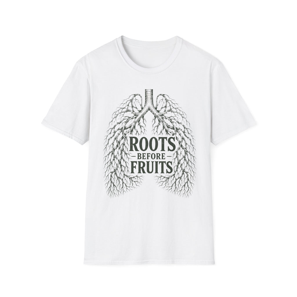 Roots Before Fruits T-Shirt
