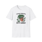 Pothos Problems Petty Energy T-Shirt
