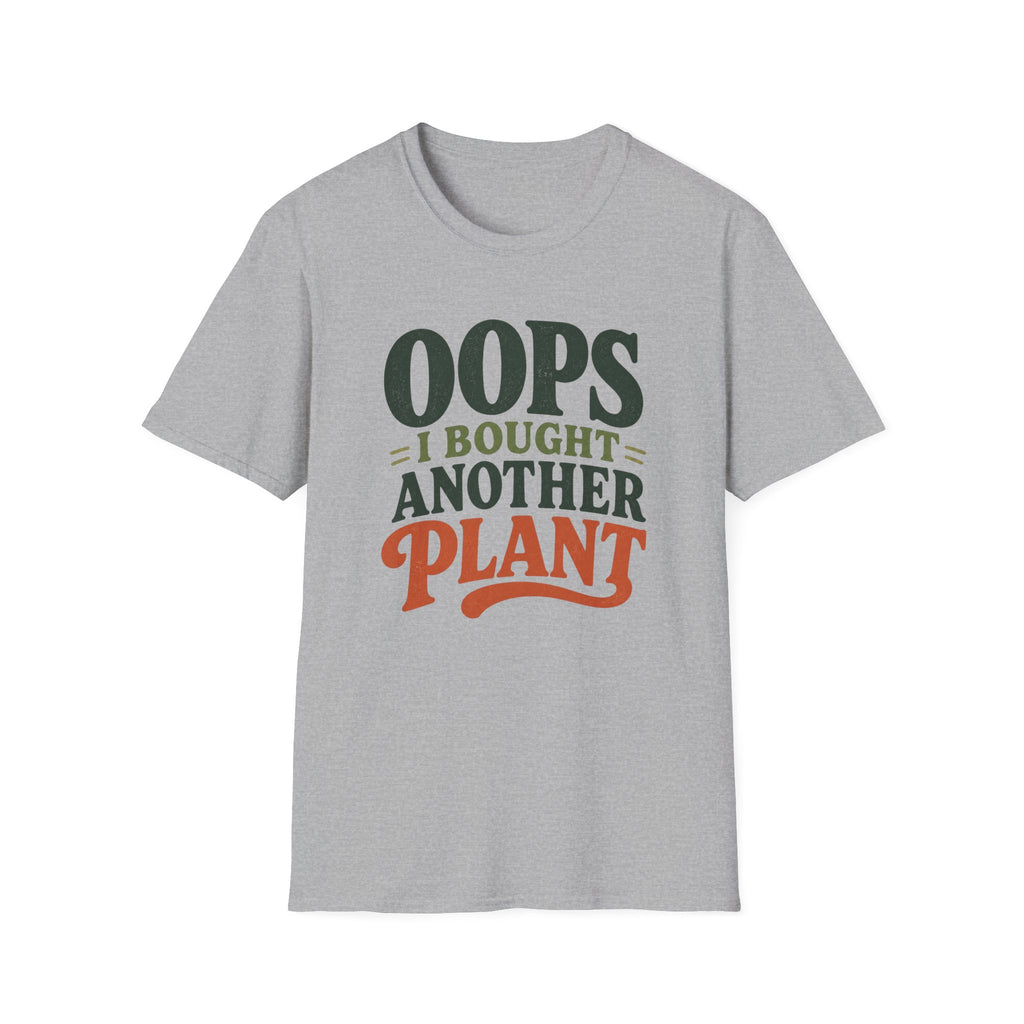 Oops I Bought Another Plant T-Shirt