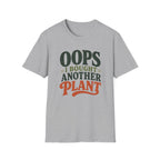 Oops I Bought Another Plant T-Shirt
