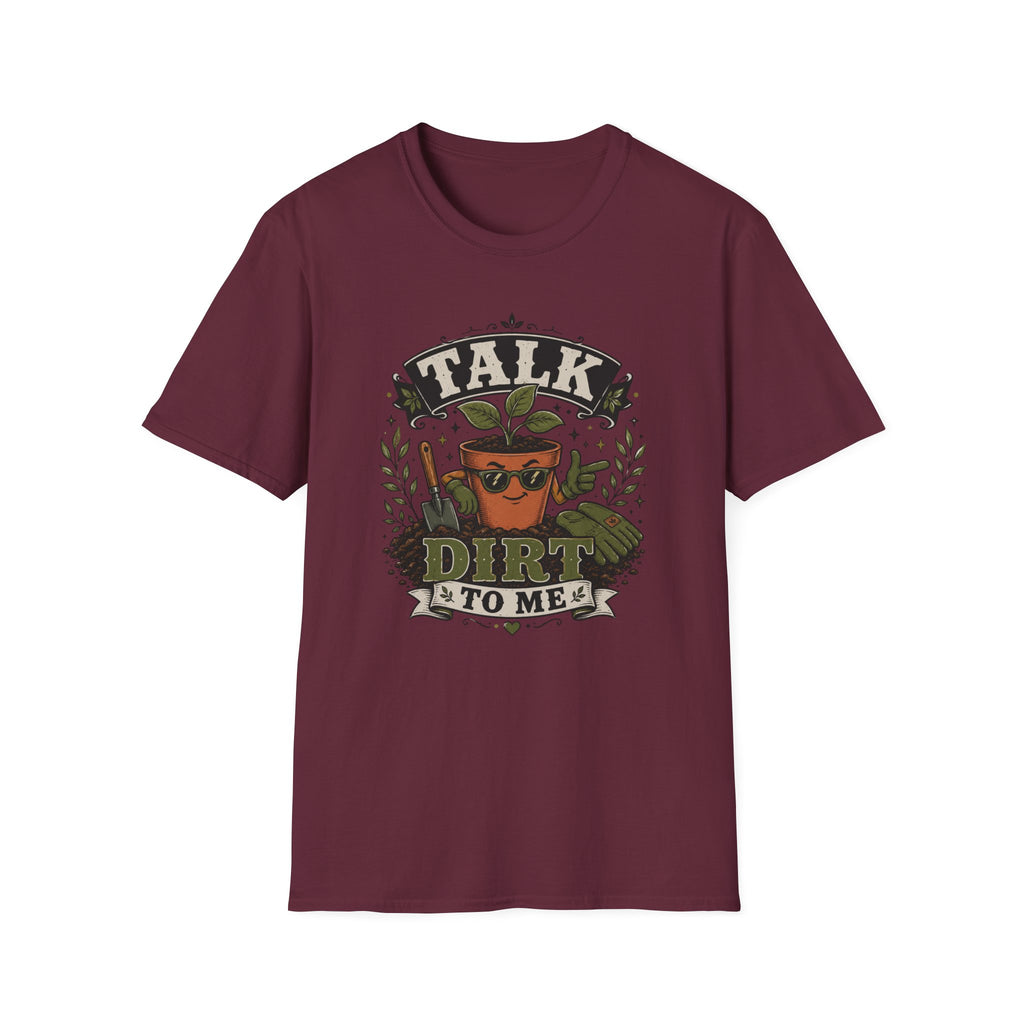 Talk Dirt To Me  T-Shirt