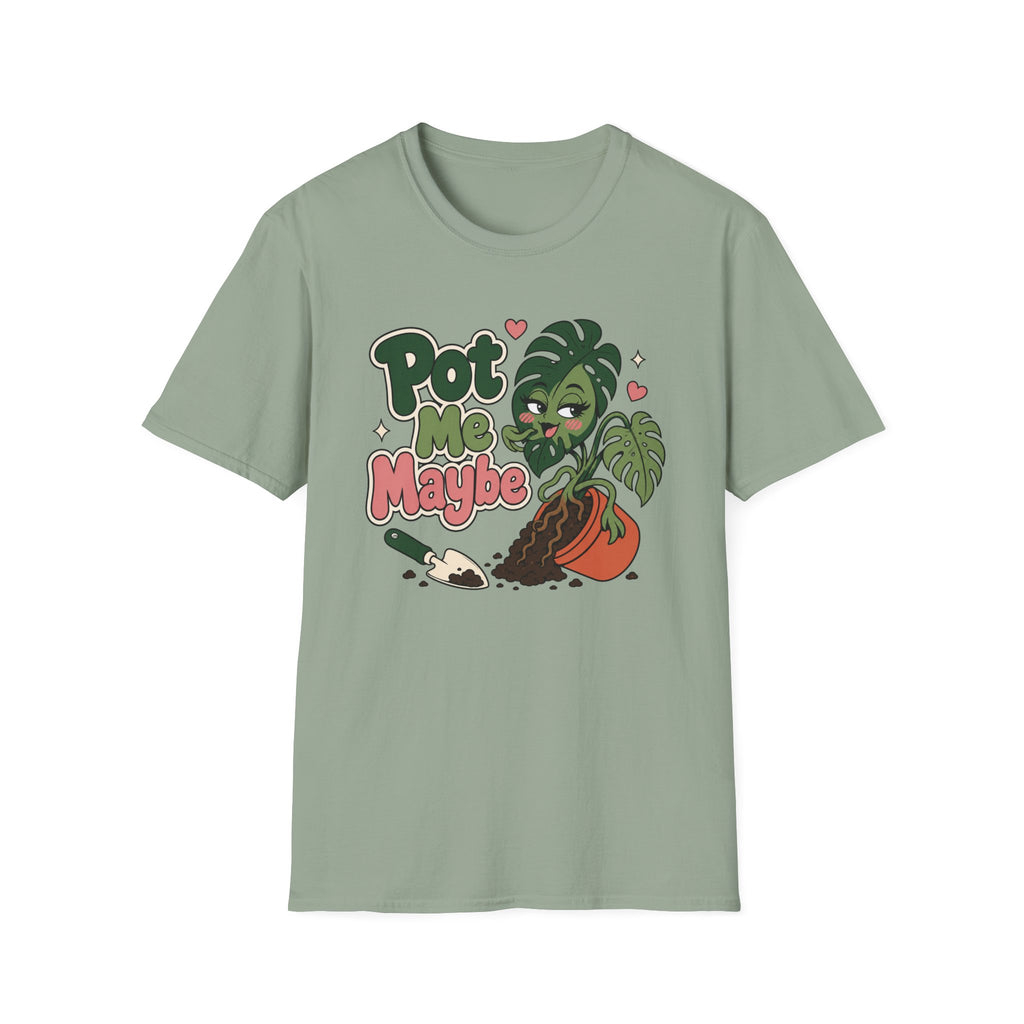 Pot Me Maybe  T-Shirt
