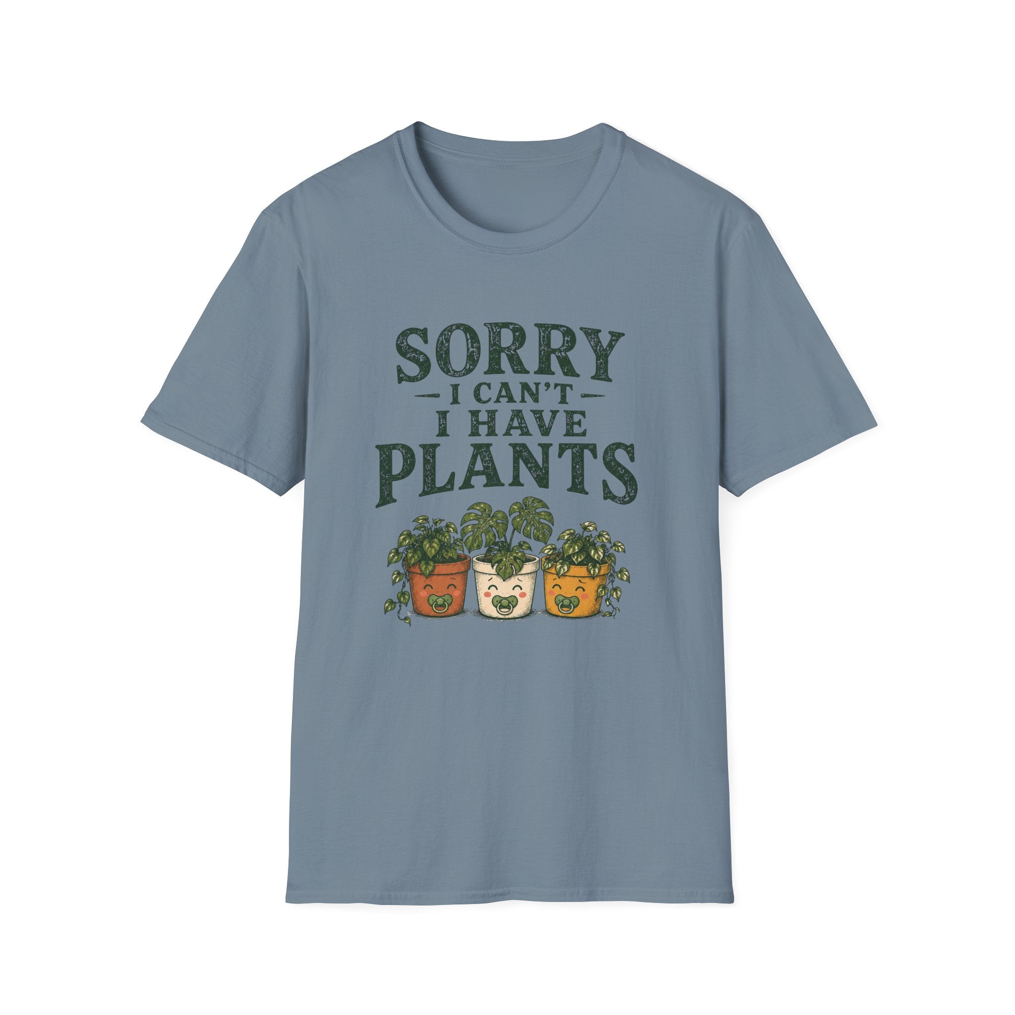 Sorry I Can't I Have Plants T-Shirt