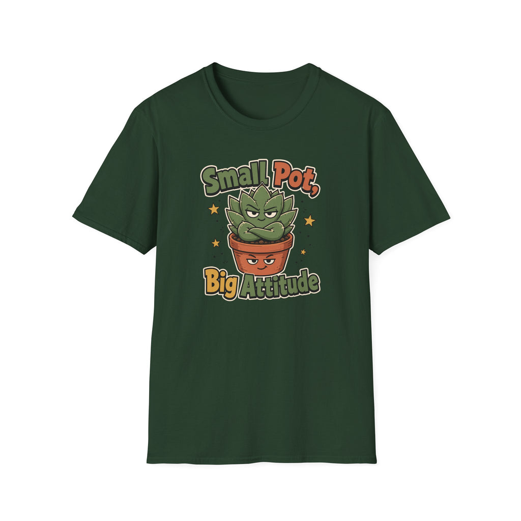 Small Pot Big Attitude T-Shirt