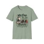 My Cat Repots Everything T-Shirt