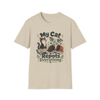 My Cat Repots Everything T-Shirt