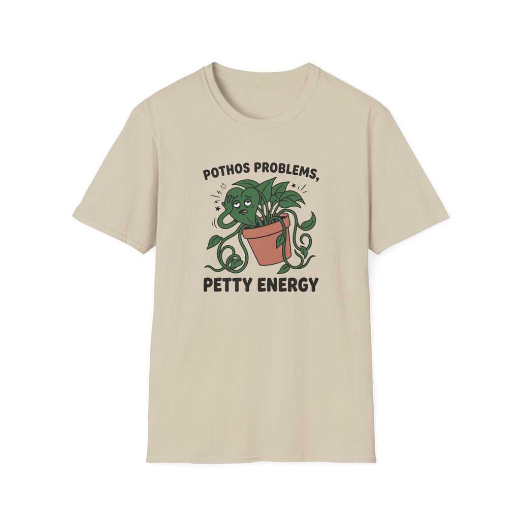 Pothos Problems Petty Energy T-Shirt