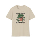 Pothos Problems Petty Energy T-Shirt