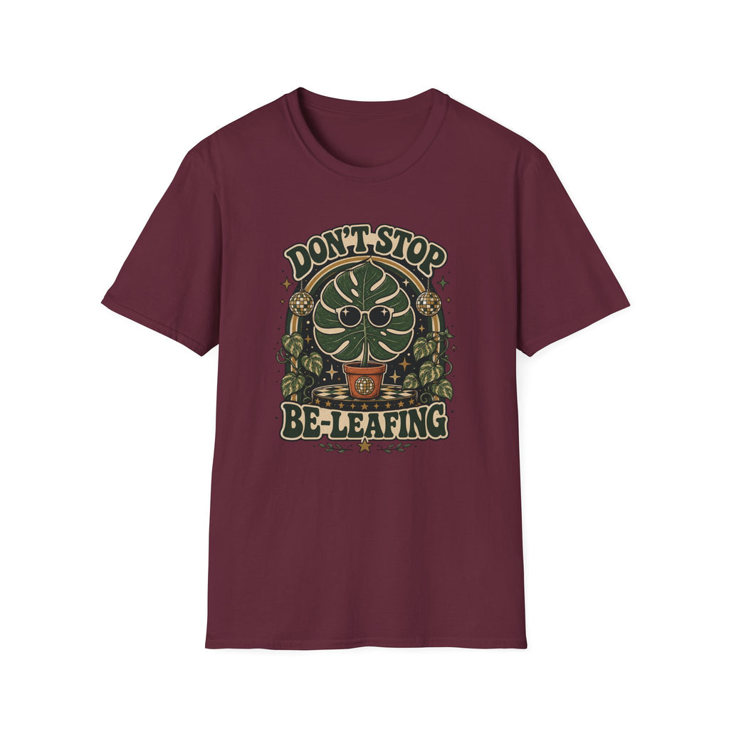 Don't Stop Be Leafing  T-Shirt