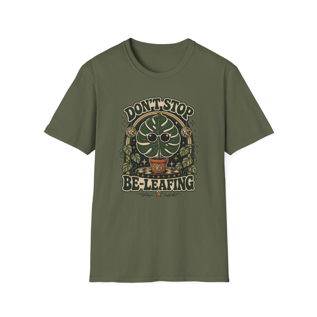 Don't Stop Be Leafing  T-Shirt