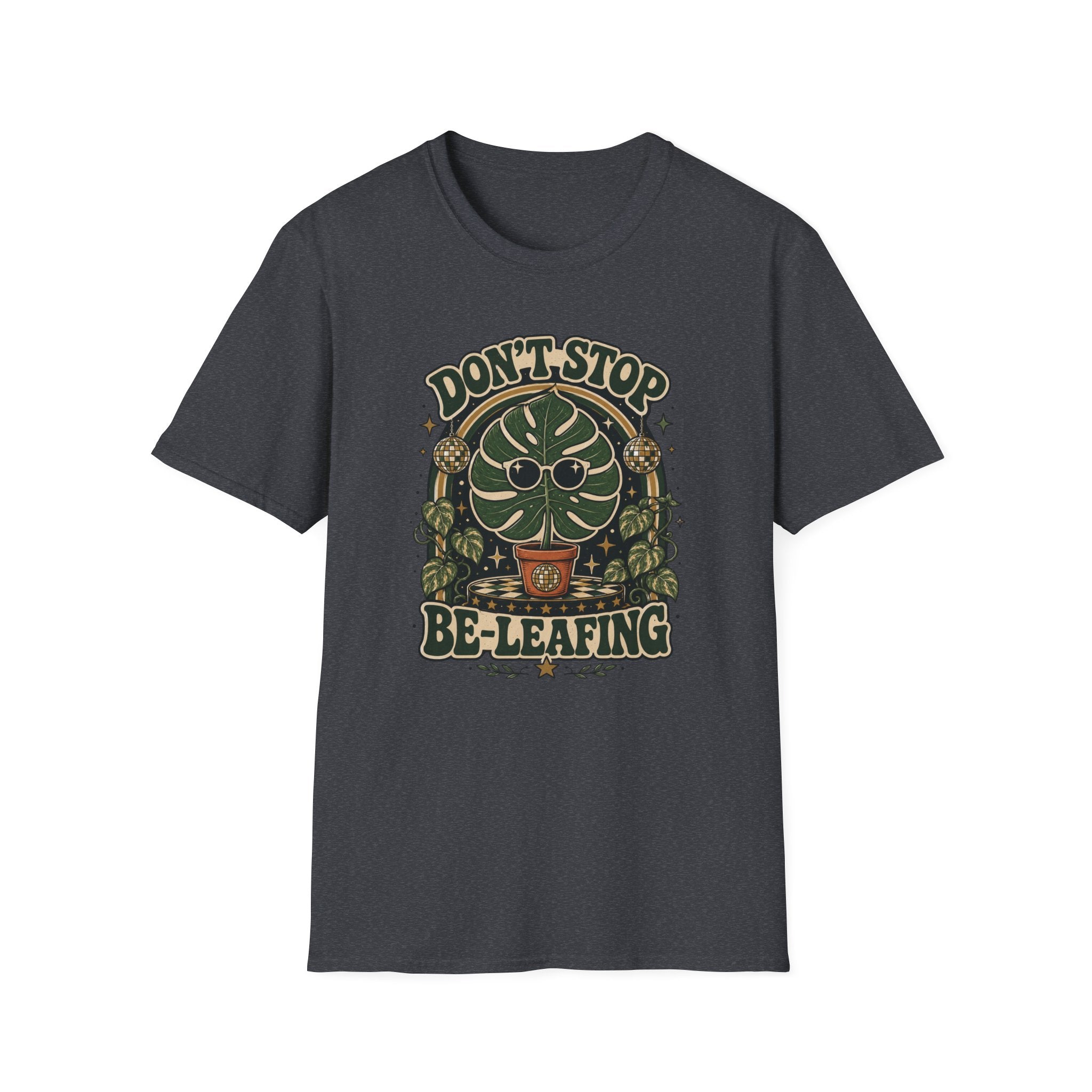 Don't Stop Be Leafing  T-Shirt