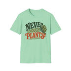 Never Enough Plants T-Shirt