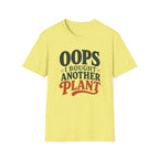 Oops I Bought Another Plant T-Shirt