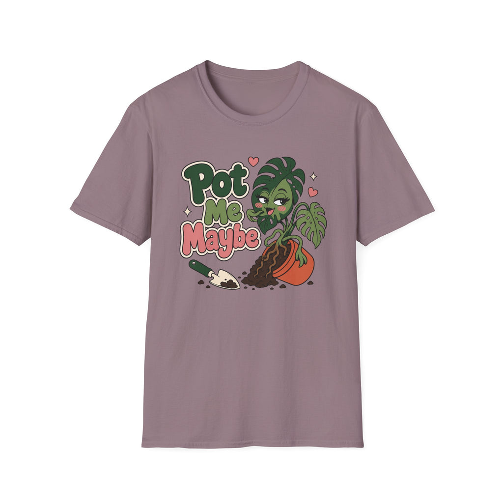 Pot Me Maybe  T-Shirt