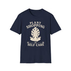 Plant Shopping Is Self Care T-Shirt