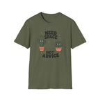 Need Space Not Advice T-Shirt