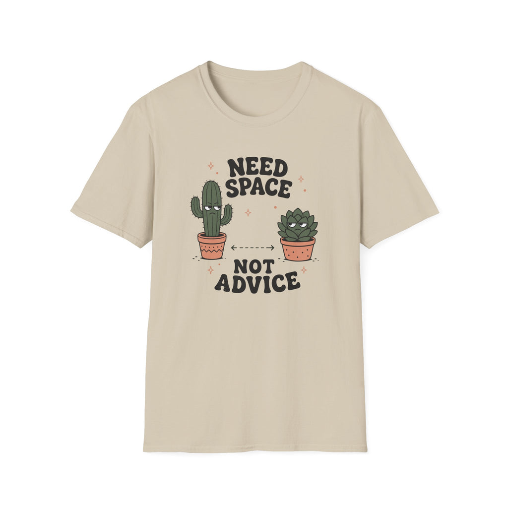 Need Space Not Advice T-Shirt