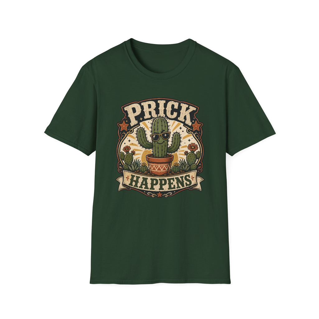 Prick Happens  T-Shirt