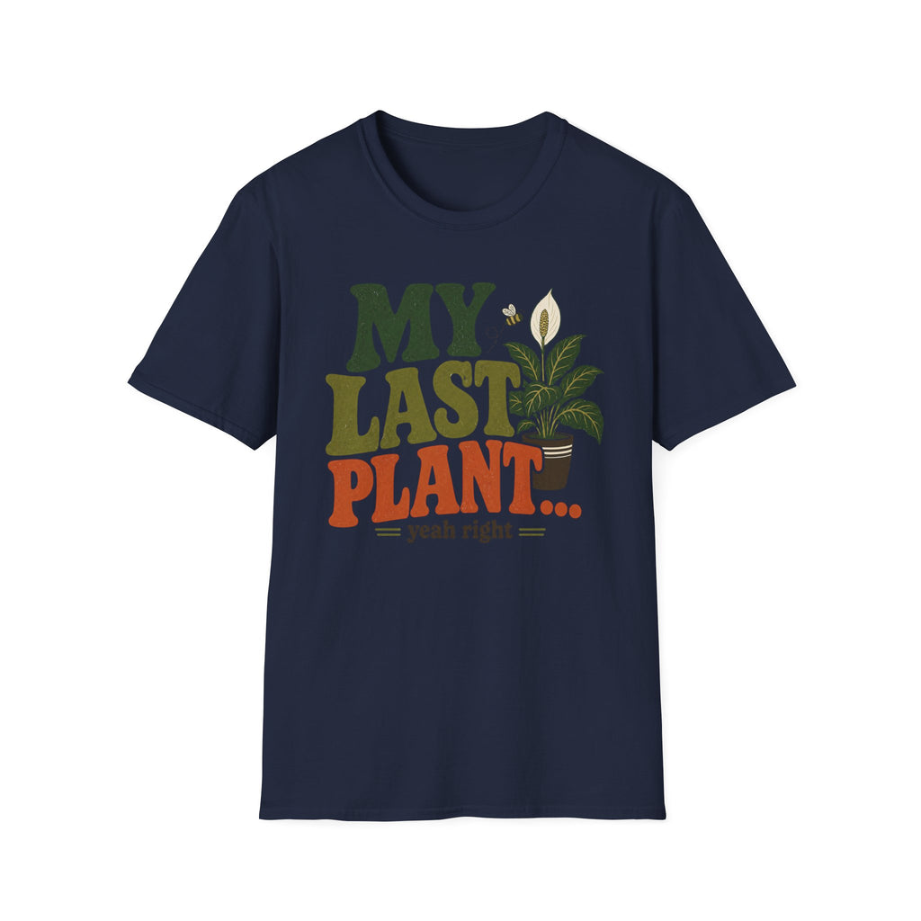 My Last Plant T-Shirt
