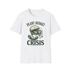 Plant Budget Crisis T-Shirt