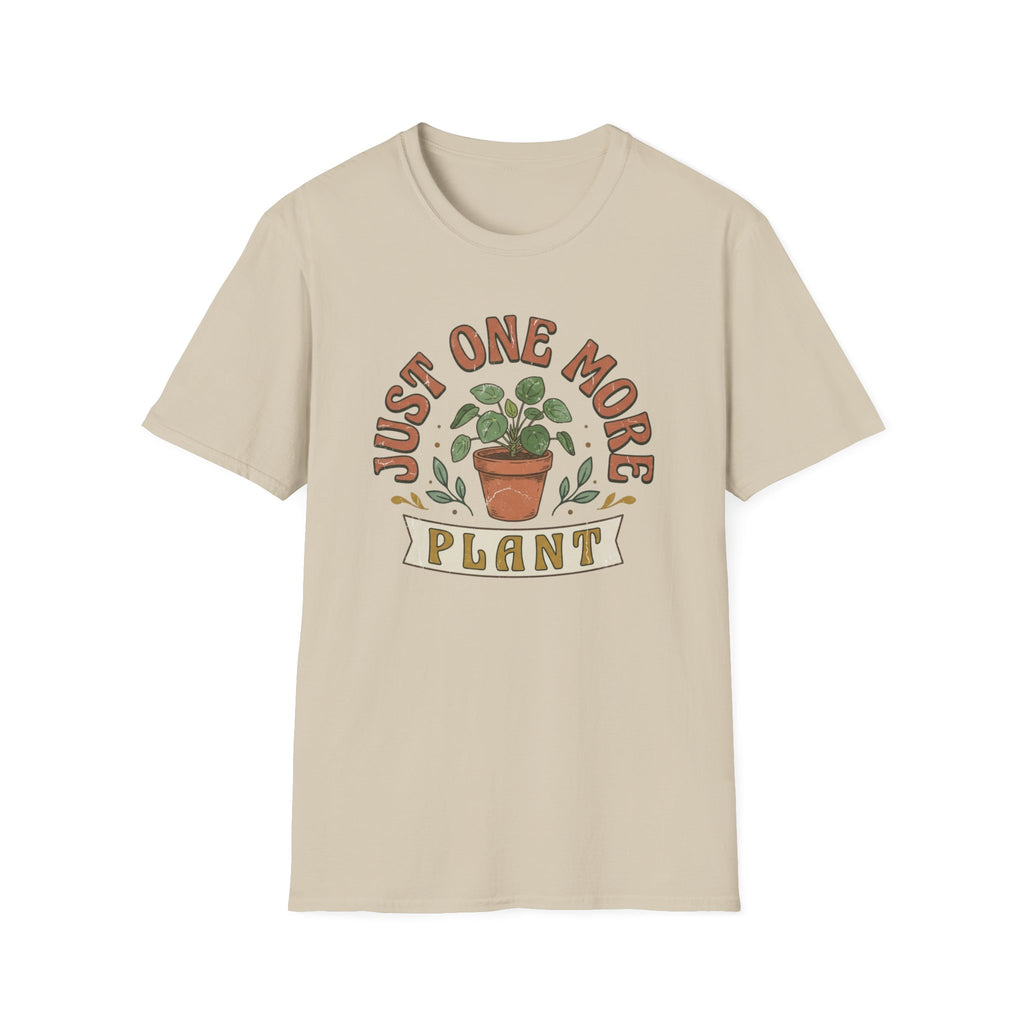 Just One More Plant  T-Shirt