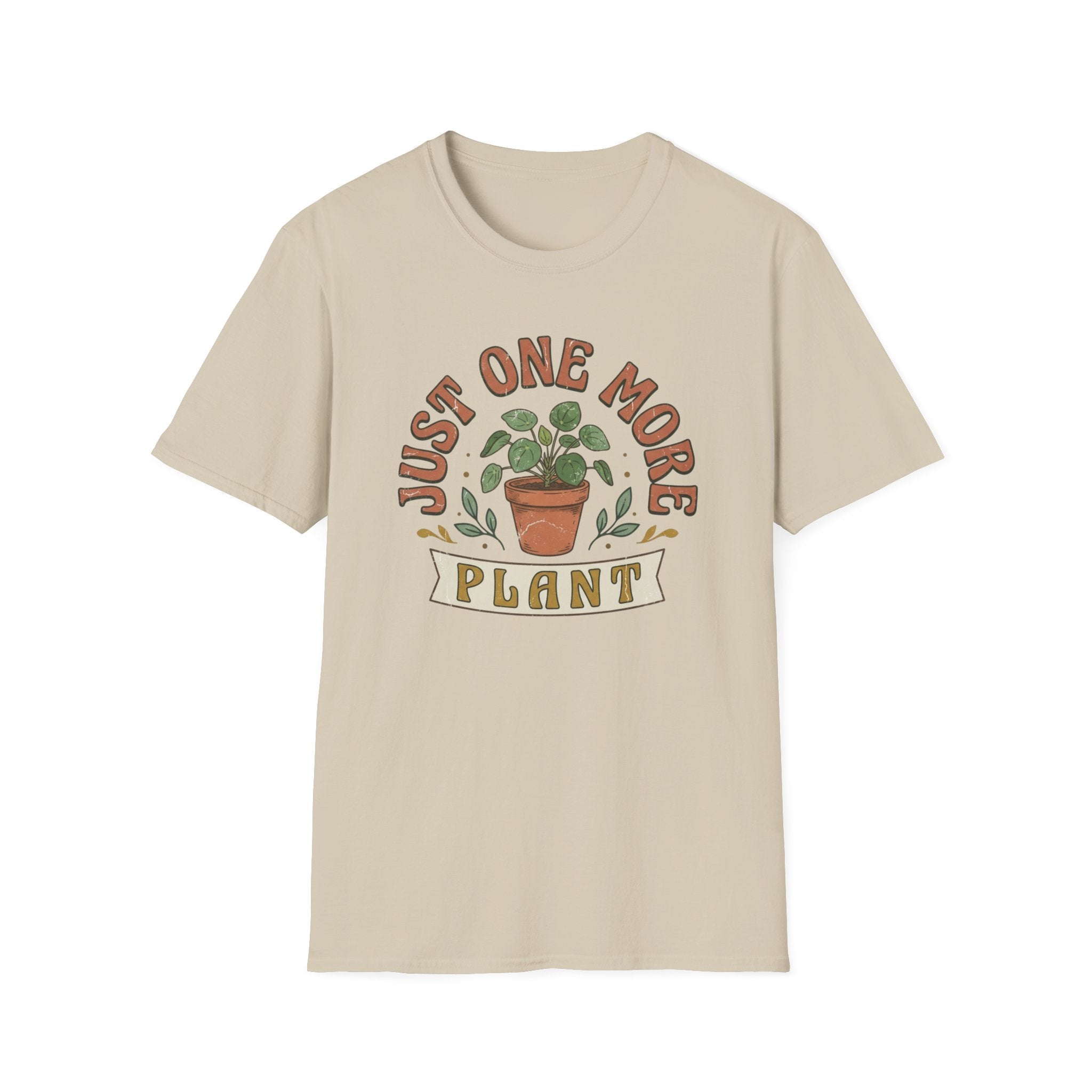 Just One More Plant  T-Shirt