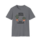 Need Space Not Advice T-Shirt