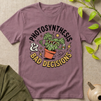 Bad Plant Decisions T-Shirt