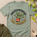 Bad Plant Decisions T-Shirt