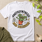 Bad Plant Decisions T-Shirt