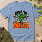 Born To Grow T-Shirt