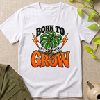 Born To Grow T-Shirt