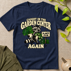 Caught In The Garden Center T-Shirt