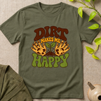 Dirt Makes Me Happy T-Shirt